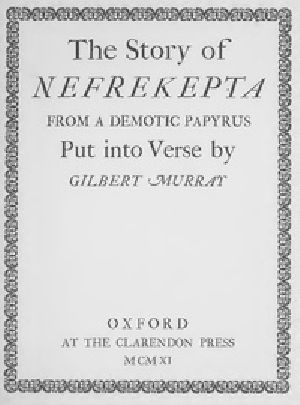 [Gutenberg 36887] • The Story of Nefrekepta, from a Demotic Papyrus